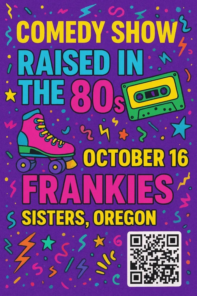 Poster for the Raised in the 80s comedy show at Frankie’s in Sisters